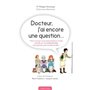 Docteur j'ai encore une question