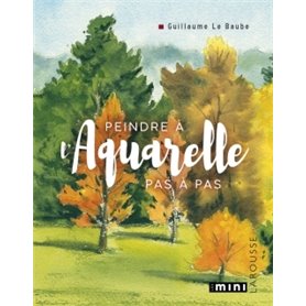 Peindre à l'Aquarelle - pas à pas