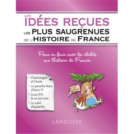 les idées reçues les plus saugrenues de l'Histoire de France