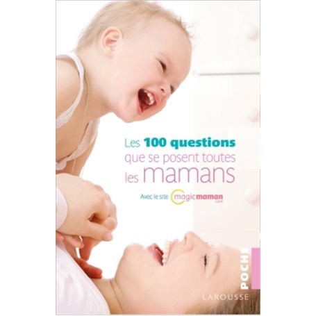 Les 100 questions que se posent toutes les mamans