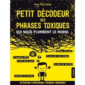 Petit décodeur des phrases toxiques...qui nous plombent le moral