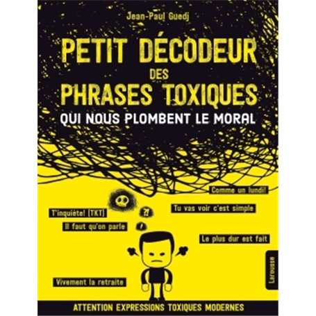 Petit décodeur des phrases toxiques...qui nous plombent le moral