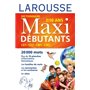 Larousse dictionnaire Maxi DEBUTANTS