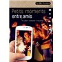 Petits moments entre amis