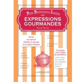 Petit dictionnaire insolite des expressions gourmandes