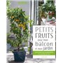 Petits fruits pour mon balcon et mon jardin