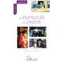 LES FILMS CLES DU CINEMA