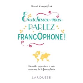 Enrichissez-vous : parlez francophone !