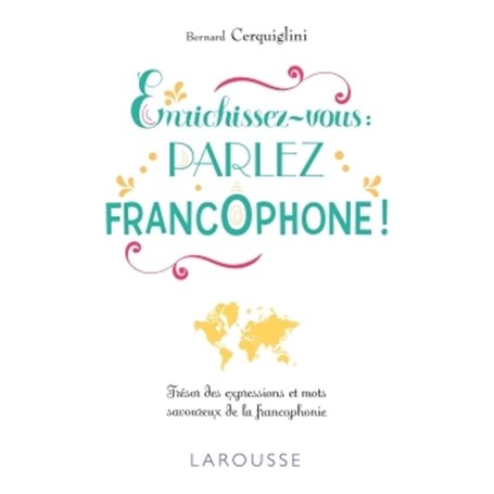 Enrichissez-vous : parlez francophone !