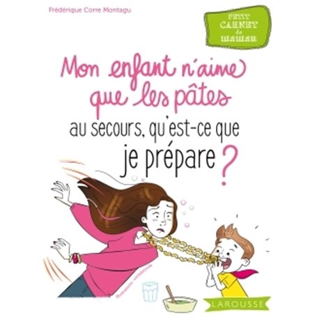 Au secours, mon enfant n'aime que les pâtes !