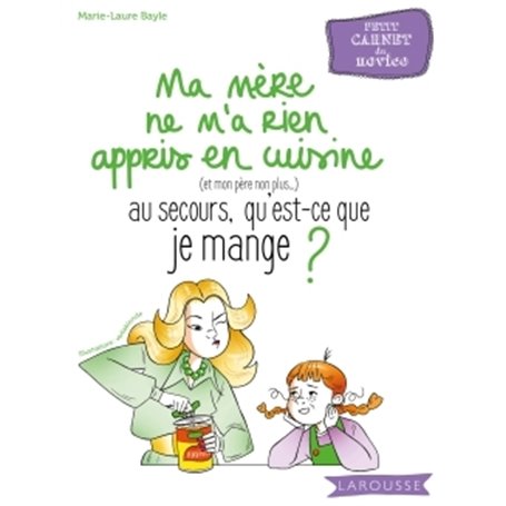 Ma mère ne m'a rien appris en cuisine, au secours, qu'est-ce que je mange ?