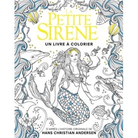 La Petite Sirène - Un livre à colorier