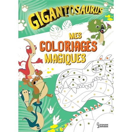 Mon cahier de coloriages magiques Gigantosaurus