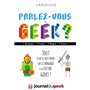 Parlez-vous le geek ?