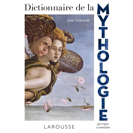 Dictionnaire de la mythologie grecque et romaine