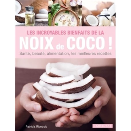 Les incroyables bienfaits de la noix de coco !