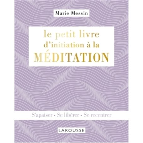 Le petit livre d'initiation à la MEDITATION