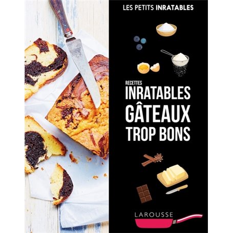 Recettes inratables gâteaux trop bons