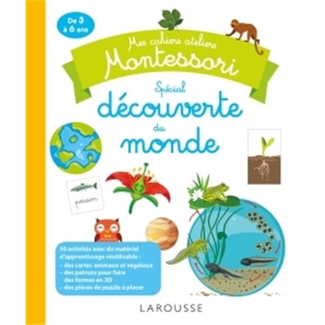 Mes cahiers ateliers Montessori : découverte du monde