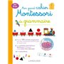 Mon grand cahier Montessori de grammaire