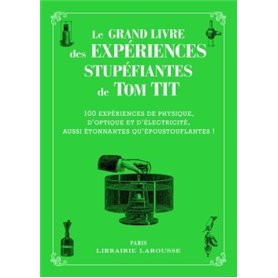 Le grand livre des Expériences Stupéfiantes - TOM TIT - collector