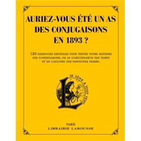 Auriez-vous été un as des conjugaisons en 1893 ?