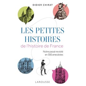 Les petites histoires de l'Histoire de France