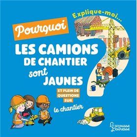 Explique moi pourquoi les camions de chantier sont jaunes ?