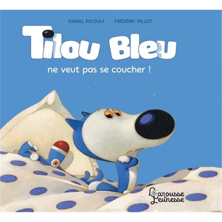 Tilou Bleu ne veut pas se coucher