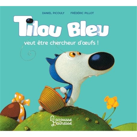 Tilou Bleu veut être chercheur d'oeufs