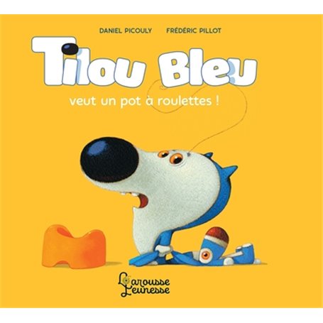 Tilou Bleu veut un pot à roulettes