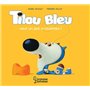 Tilou Bleu veut un pot à roulettes