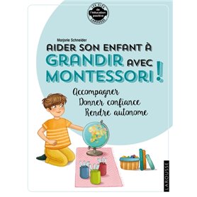 Aider son enfant à grandir avec Montessori