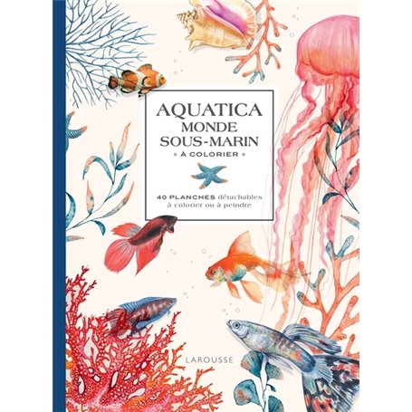 Aquatica - le monde sous-marin à colorier