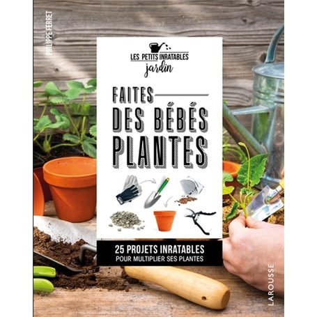 Faites des bébés plantes !