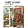 Projets 100 % bois pour le jardin