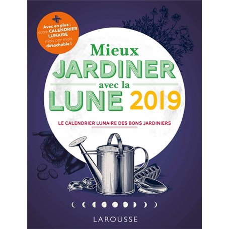 Mieux jardiner avec la lune 2019