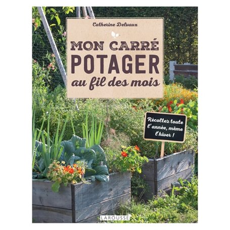 Mon carré potager au fil des mois