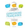 Le pourquoi et le comment des expressions françaises