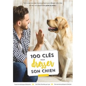 100 clés pour dresser son chien