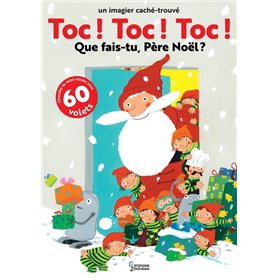 Toc ! Toc ! Toc ! Que fais tu Père Noël ?