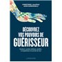 Découvrez vos pouvoirs de guérisseur