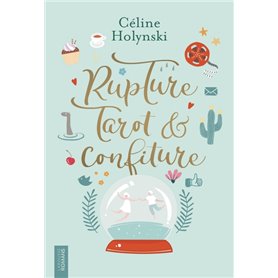 Rupture, Tarot et Confiture