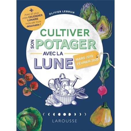 Cultiver son potager avec la Lune 2019