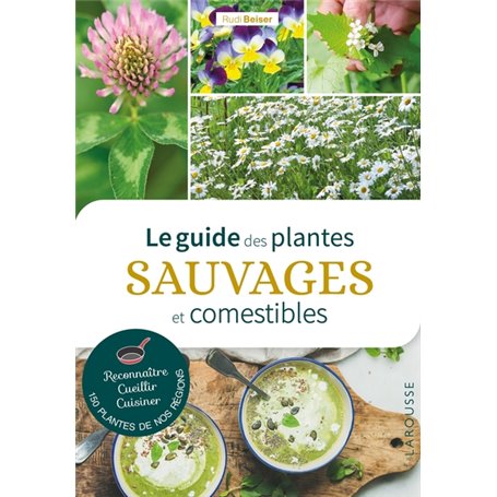 Le guide des plantes sauvages et comestibles