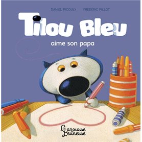 Tilou bleu aime son papa