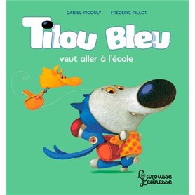 Tilou bleu veut aller à l'école