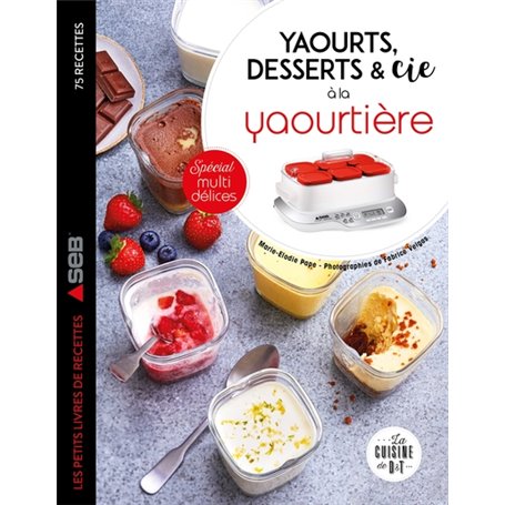 Yaourts, desserts & cie à la yaourtière