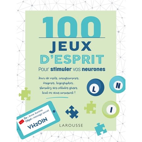 100 Jeux d'esprit pour stimuler vos neurones