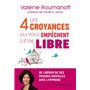 Les 4 croyances qui vous empêchent d'être libre